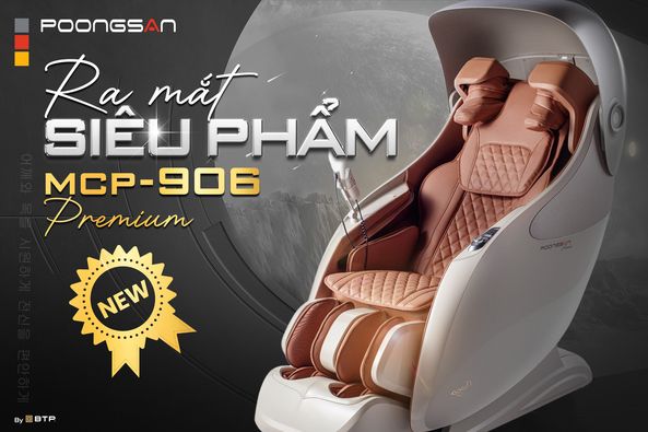 RA MẮT SIÊU PHẨM GHẾ MASSAGE POONGSAN PREMIUM MCP-906: SỰ KỲ DIỆU CỦA ĐÔI BÀN TAY CÔNG NGHỆ